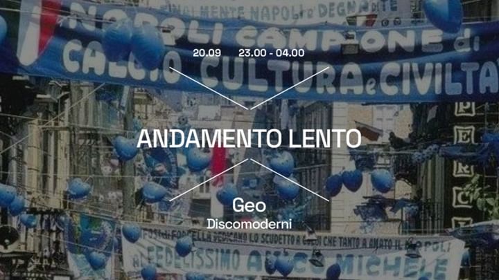 Cover for event: ANDAMENTO LENTO w/Geo & Discomoderni ✷ CAPODOGLIO