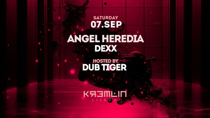 Cover for event: Angel Heredia, Dexx: Hosted by Dub Tiger