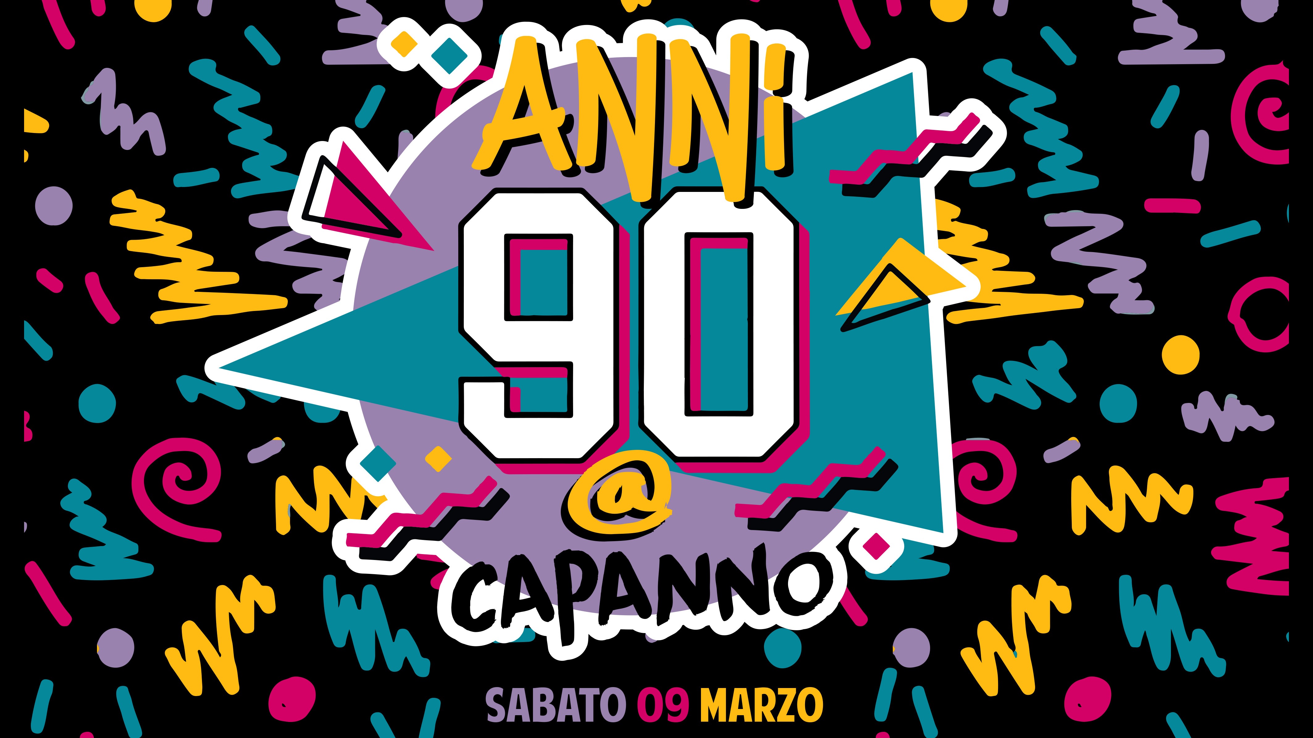 ANNI 90 @Capanno - 09.03.24