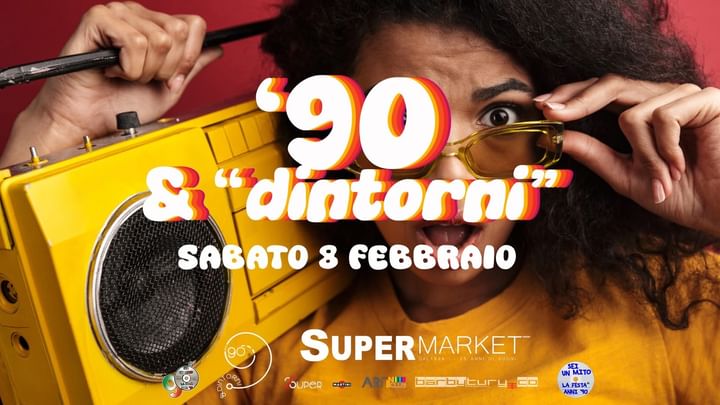 Cover for event: ANNI 90 & D I N T O R N I // SUPERMARKET 