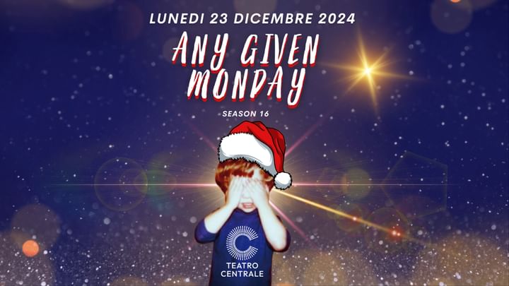 Cover for event: Any Given Monday - Lunedì 23 Dicembre 