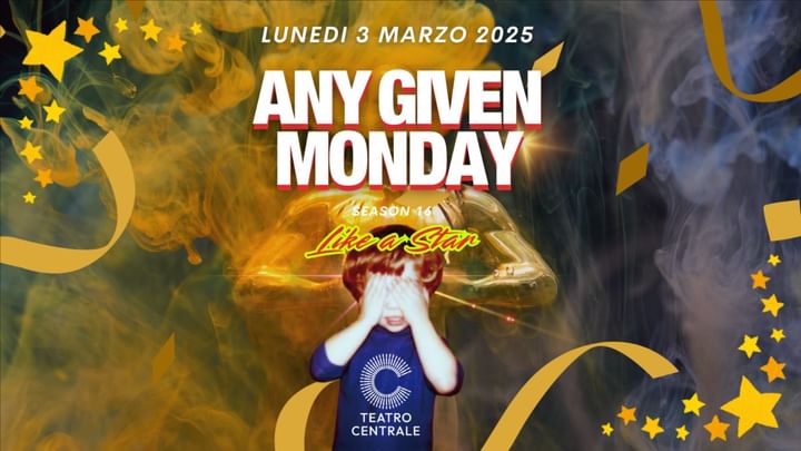 Cover for event: Any Given Monday - Lunedì 3 Marzo 