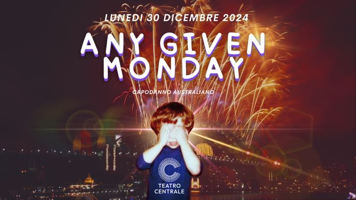 Cover for event: Any Given Monday - Lunedì 30 Dicembre 