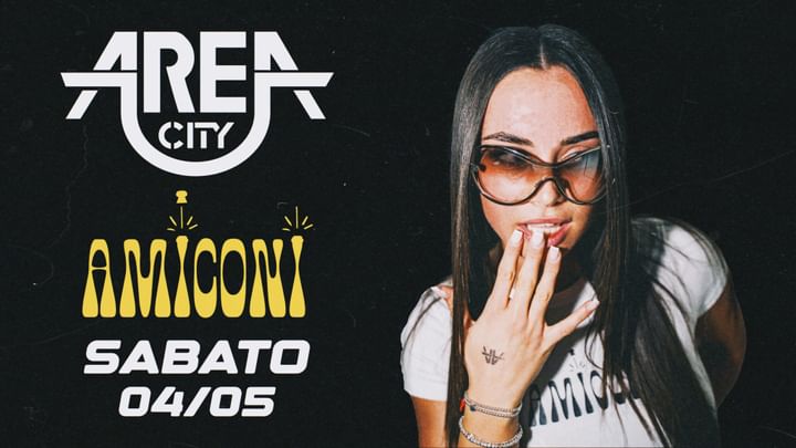 Cover for event: Area City < AMICONI PARTY > sab 4 mag