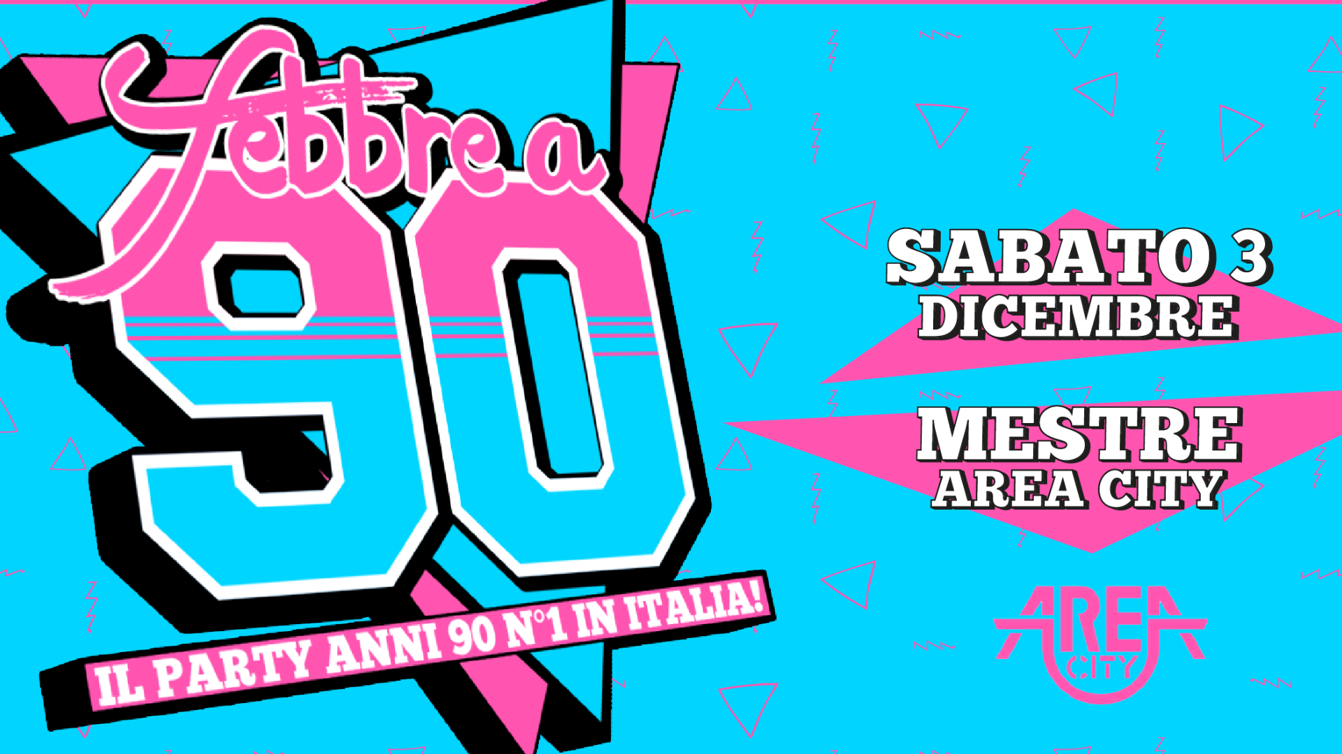 AreA City / FEBBRE A 90 / sat 3rd dec