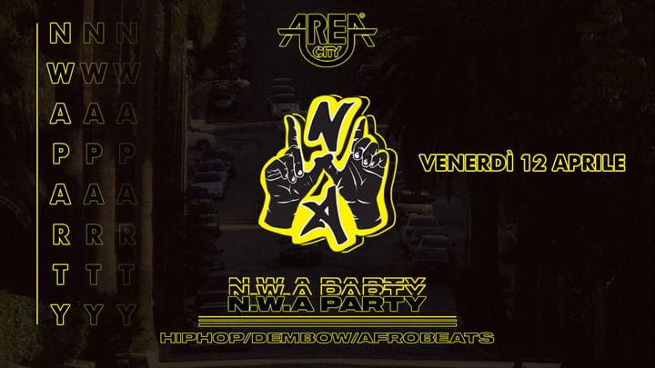 Cover for event: Area City < N.W.A Official Party > ven 12 apr