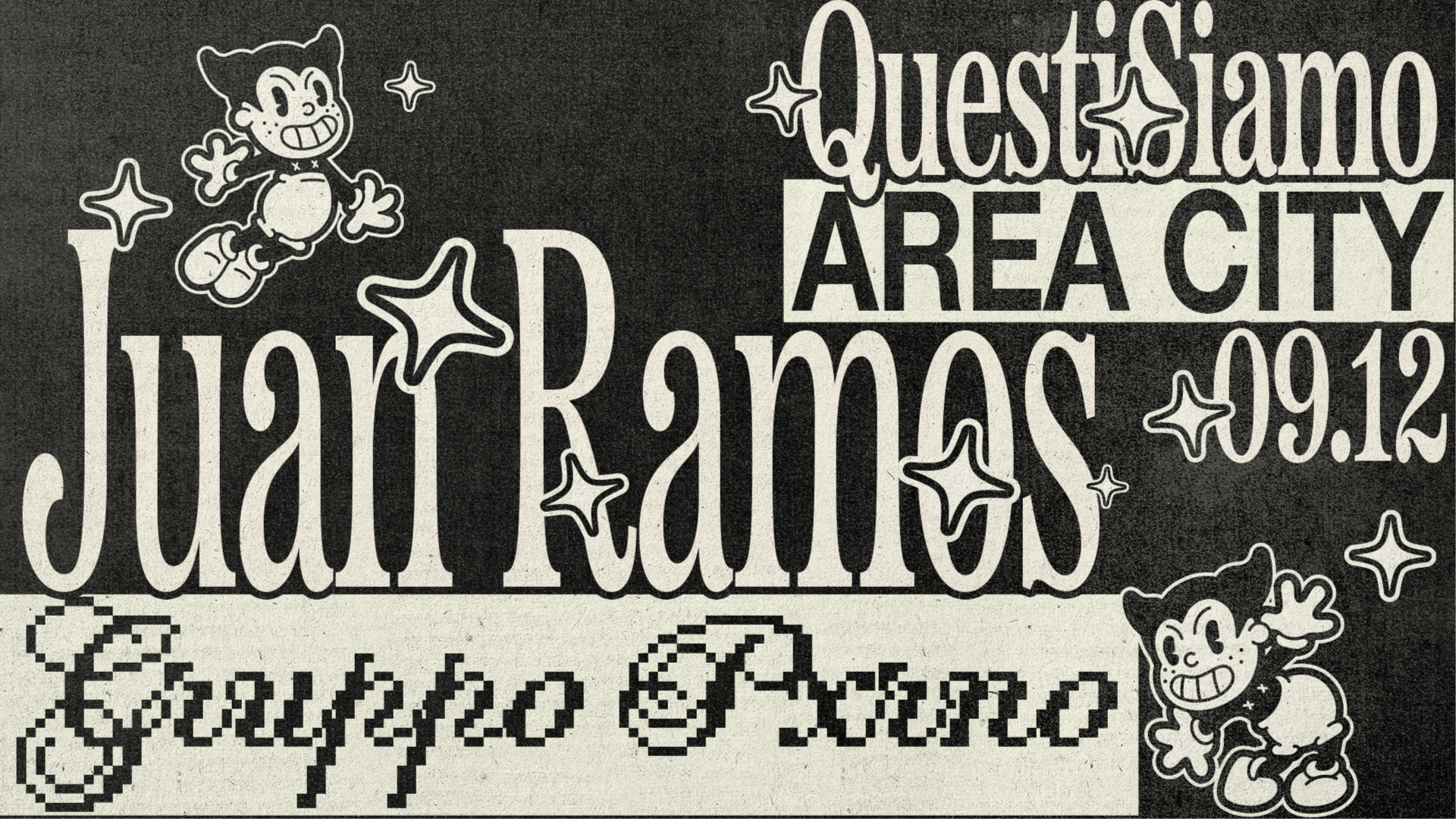 Area City < QUESTI SIAMO w/ JUAN RAMOS > sab 9 dic