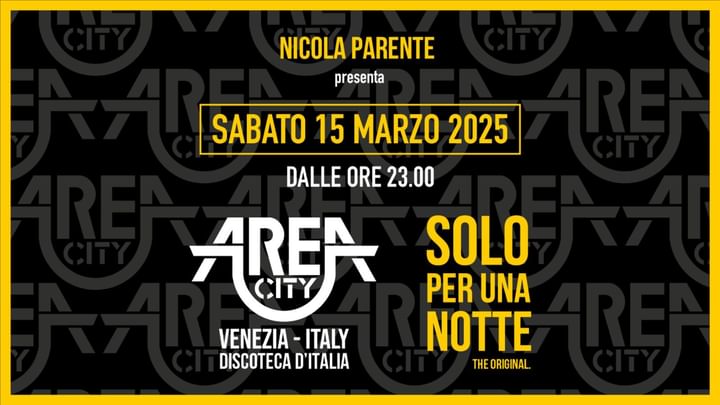 Cover for event: Area City /SOLO PER UNA NOTTE/ sab 15 marzo 2025