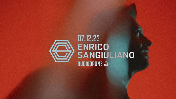 Cover for event: AUDIODROME pres. Enrico Sangiuliano