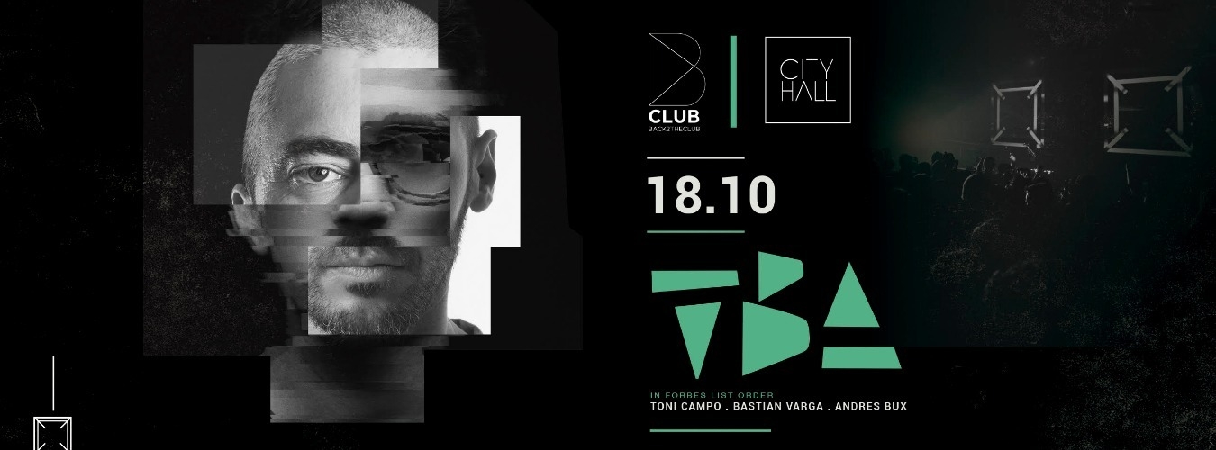 B Club - TBA - Toni Varga · Bastian Bux · Andres Campo