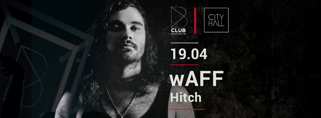 Capa do evento B Club - wAFF & Hitch