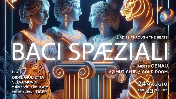 Cover for event: BACI SPÆZIALI meets GENAU: Didi & Giulietta, Selva, Tiger & Valenskey at Azimut Gold Room