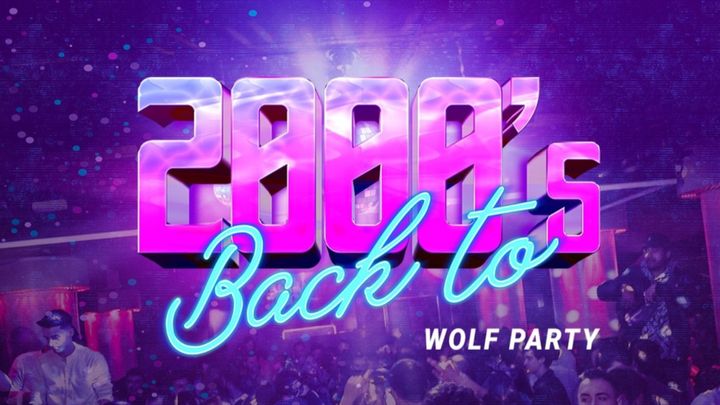Cover for event: BACK TO 2000'S - WOLF PARTY
