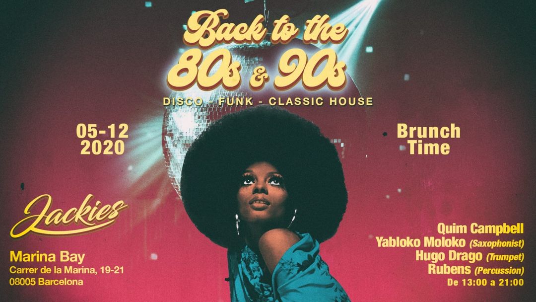 Cartell de l'esdeveniment Jackies pres: Back to 80' & 90' - Disco, Hits & Classic House (Djs Saxo, Trumpet & Percusion Live)