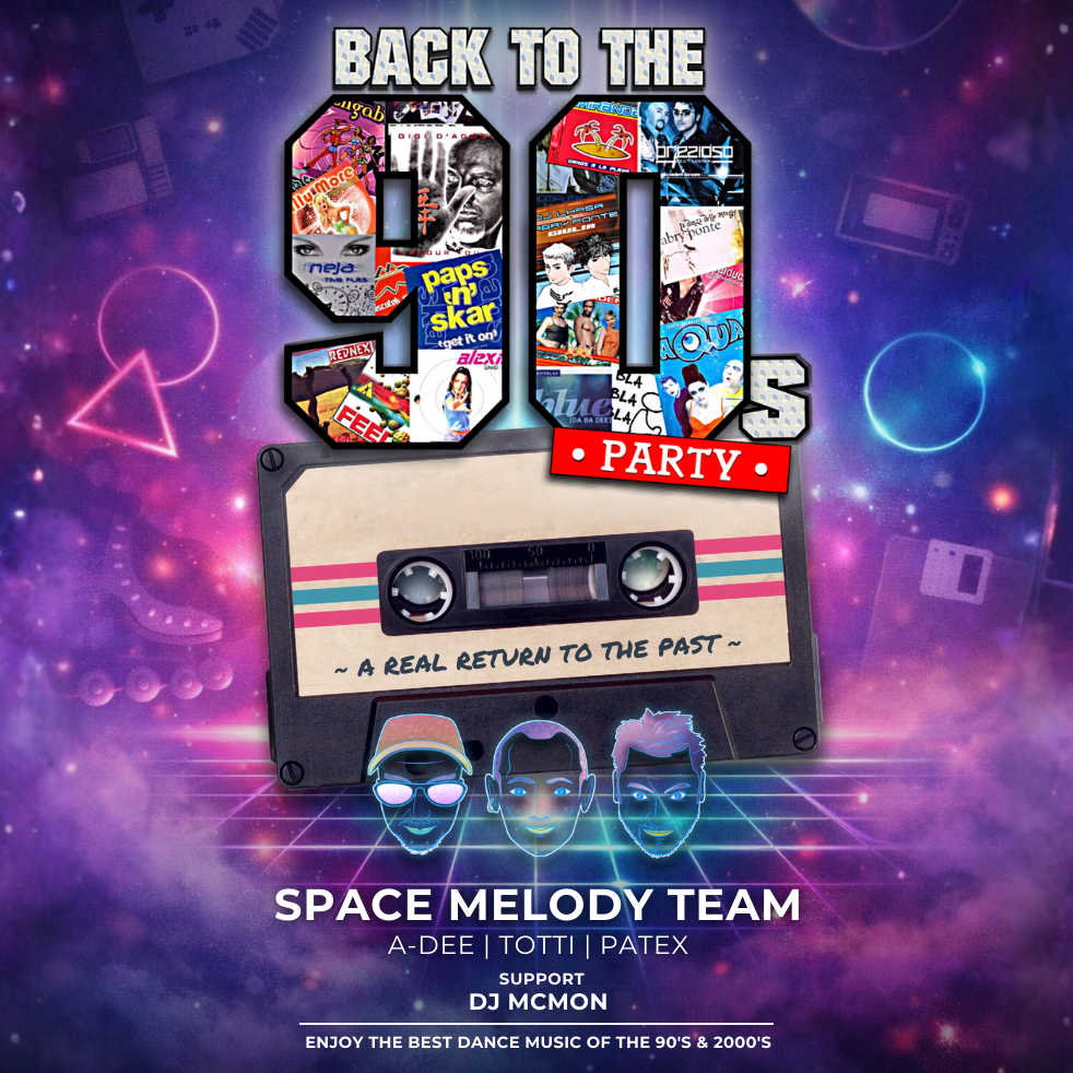 BACK TO THE 90's Party | Space Melody Team