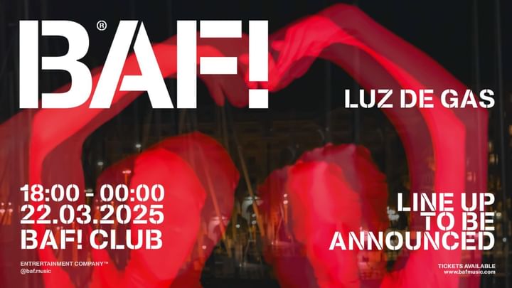 Cover for event: BAF! CLUB - LUZ DE GAS ( VENTA EXCLUSIVA EN FOURVENUES) 