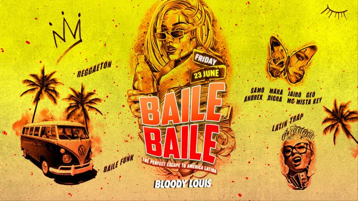 Cover for event: BAILE BAILE x BLOODY LOUIS x 23.06
