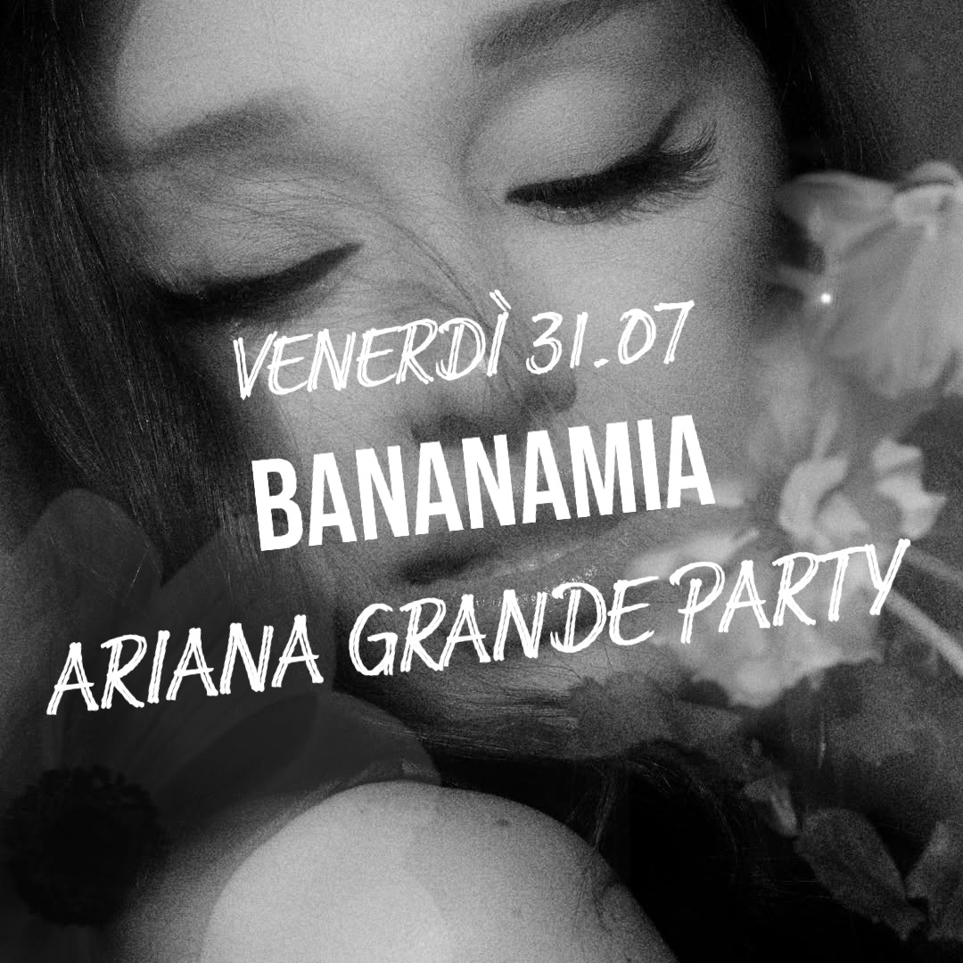 BANANAMIA - ARIANA GRANDE PARTY