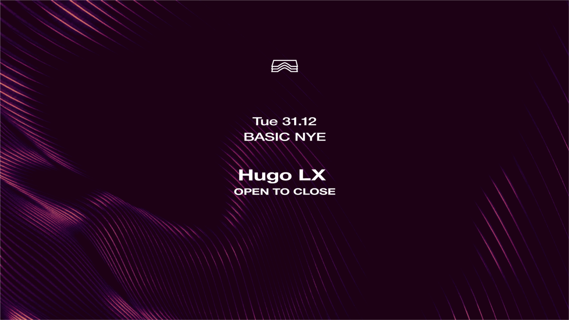 Basic NYE 2025 • Hugo LX  (open to close) image