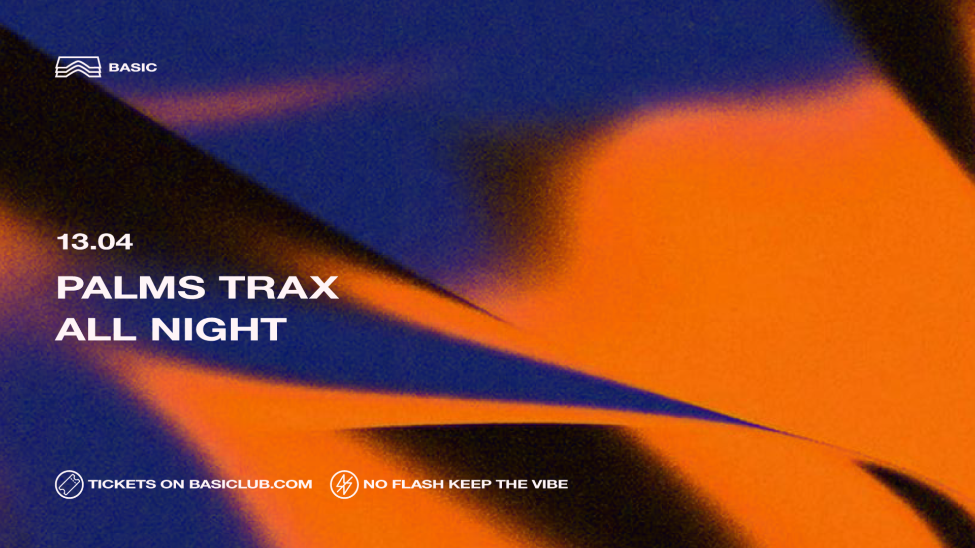 Basic • Palms Trax all night 