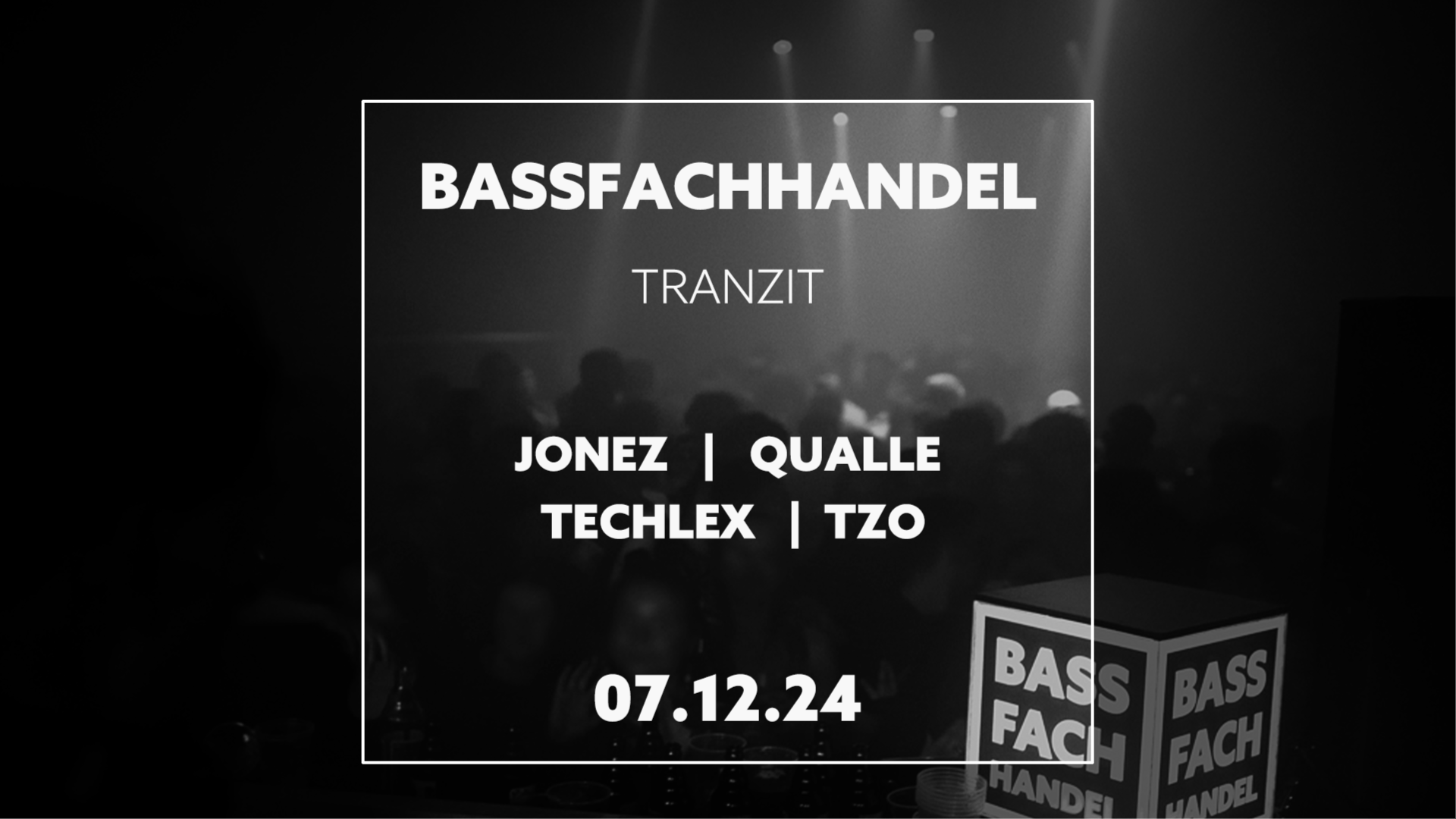 Bassfachandel w/ JONEZ, QUALLE, TECHLEX, TZO @ Tranzit. 