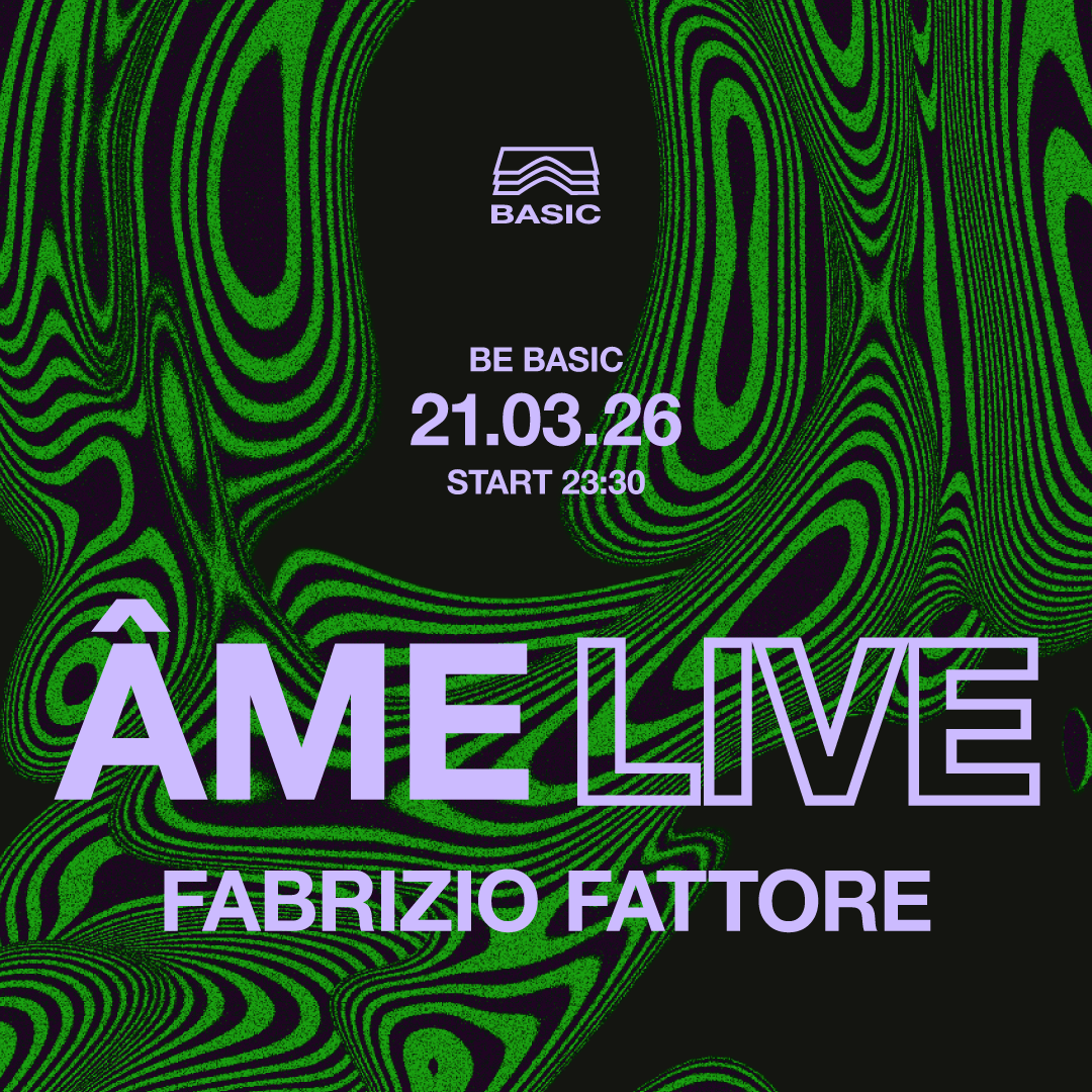 Be Basic • ÂME Live + Fabrizio Fattore  image