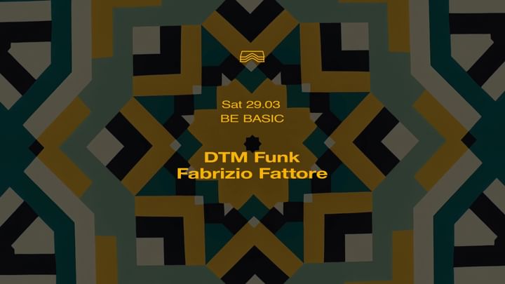 Cover for event: Be Basic • DTM Funk + Fabrizio Fattore