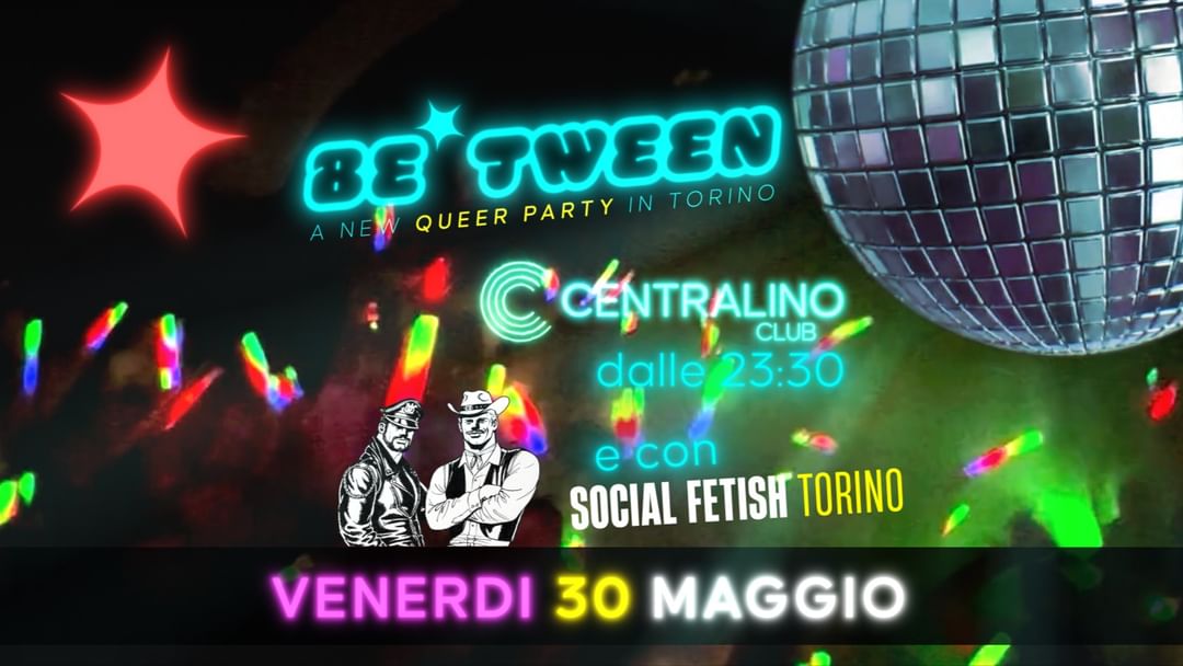 Copertina evento BE TWEEN – queer party – VENERDI 30 MAGGIO @ CENTRALINO