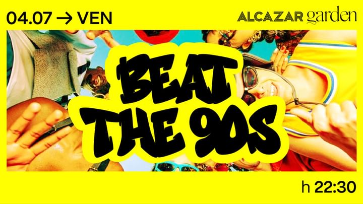 Cover for event: Beat the 90's - Alcazar Garden