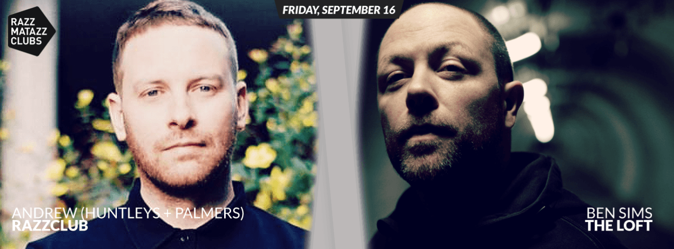 Ben Sims @ The Loft & Andrew (Huntleys + Palmers) @ Razzclub image