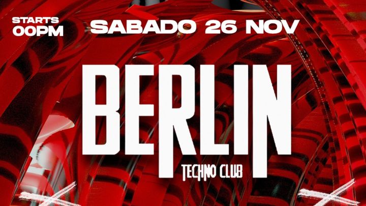 Cover for event: BERLIN TECHNO CLUB SABADO 26 NOVIEMBRE