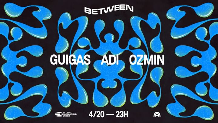 Cover for event: Between @ Village Underground - Adi, Guigas & Ozmin