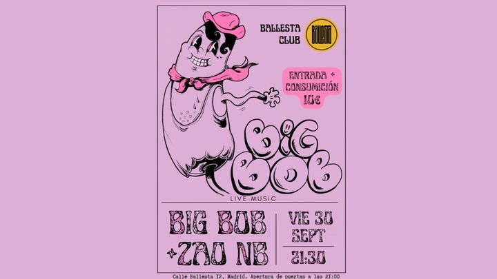 Cover for event: BIG BOB + ZAO NB en concierto