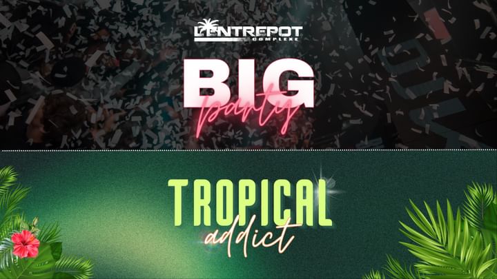 Cover for event: BIG PARTY & TROPICAL ADDICT