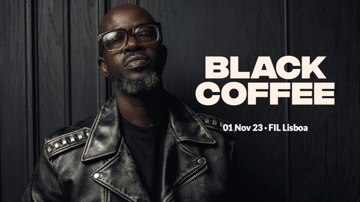 Cover for event: Black Coffee | FIL - Lisboa