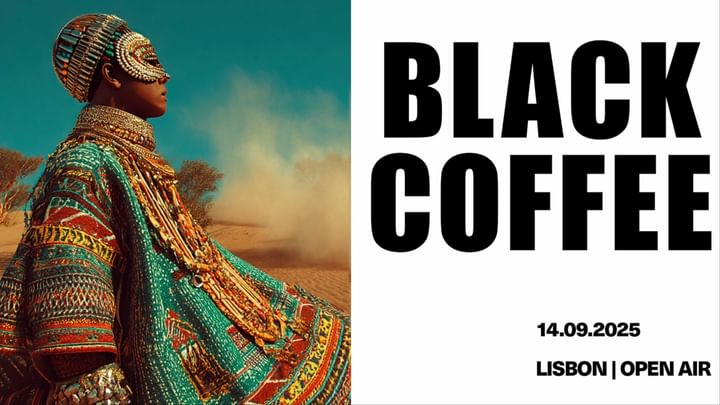 Cover for event: BLACK COFFEE | Lisbon Open air 2025