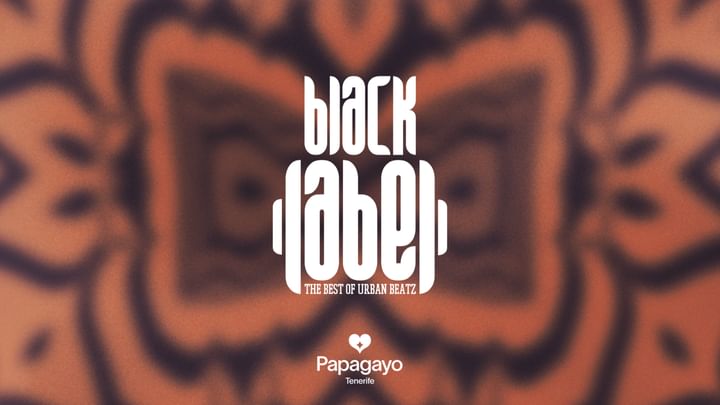 Cover for event: Black Label · Thursday 16th May · Papagayo Tenerife
