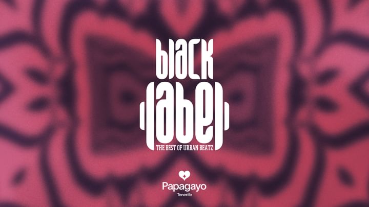 Cover for event: Black Label · Thursday 30th May · Papagayo Tenerife