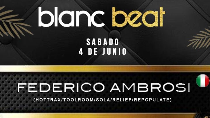 Cover for event: BLANC BEAT (MADRID) /  FEDERICO AMBROSI - sabado 4 junio
