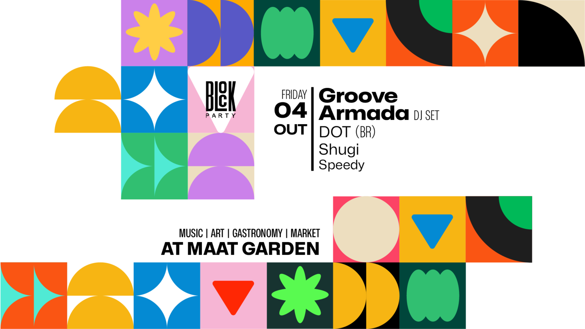 Block Party at MAAT - Groove Armada, DOT (BR), SHUGI, Speedy image