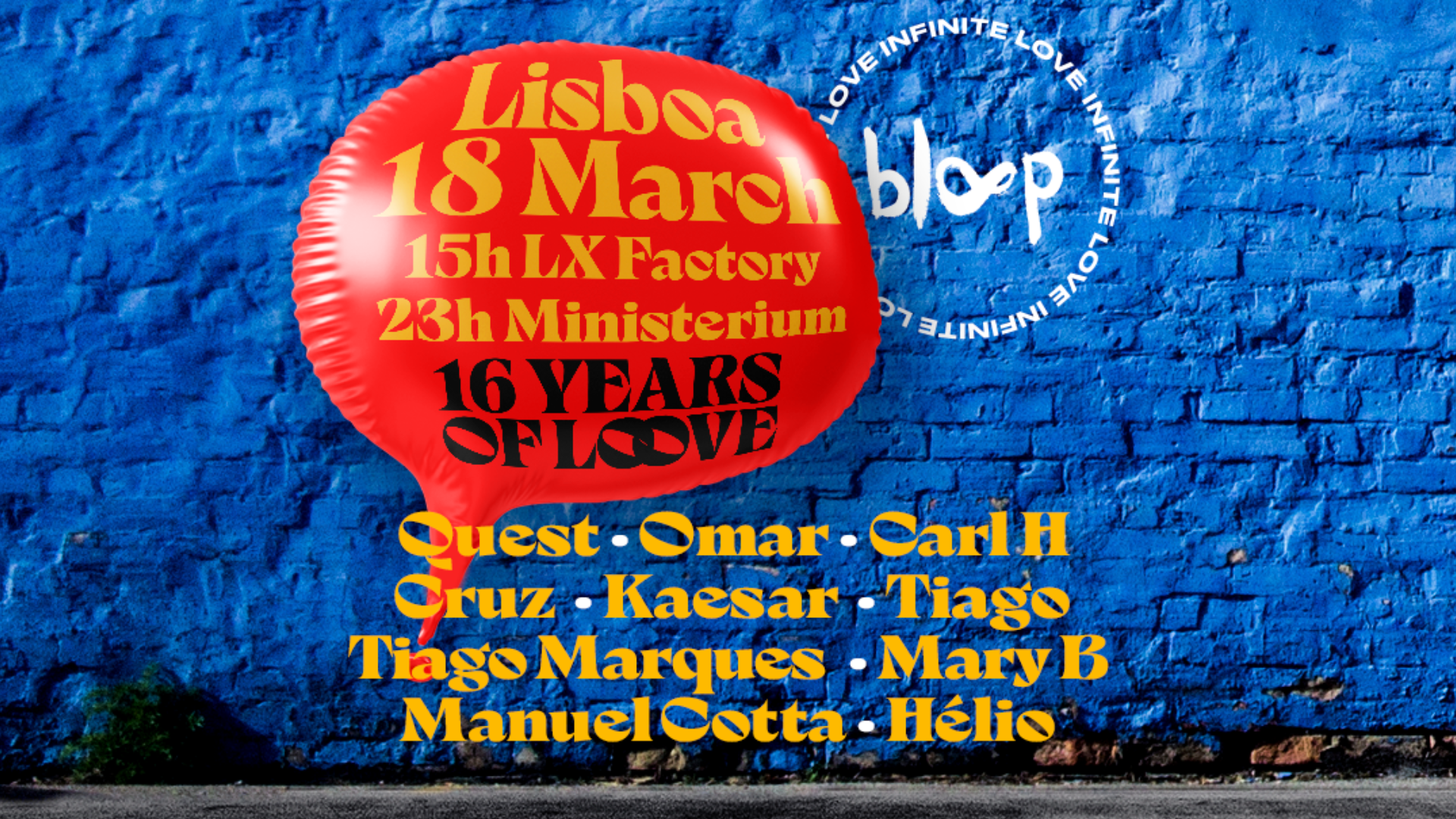 Bloop 16 Years of Love • LISBOA