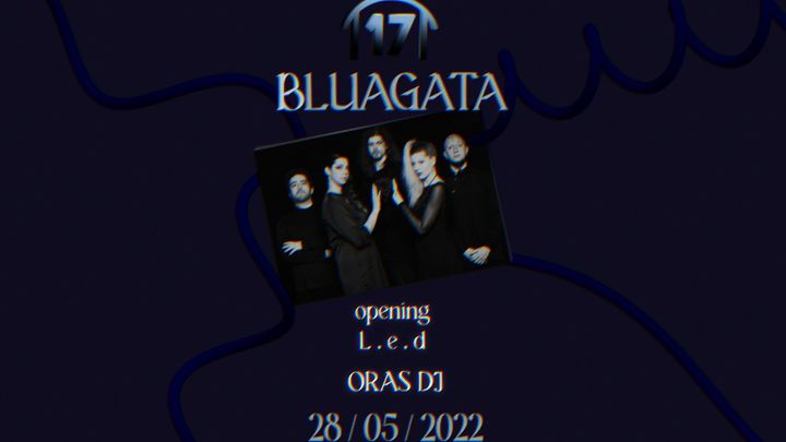 Cover for event: BLUAGATA Live (Opening: L.e.d) + Oras DjSet - 28.05.22
