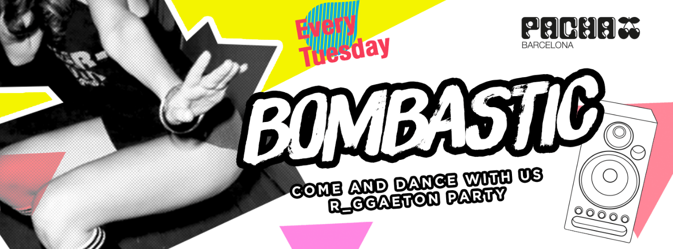 Bombastic | Every Tuesday