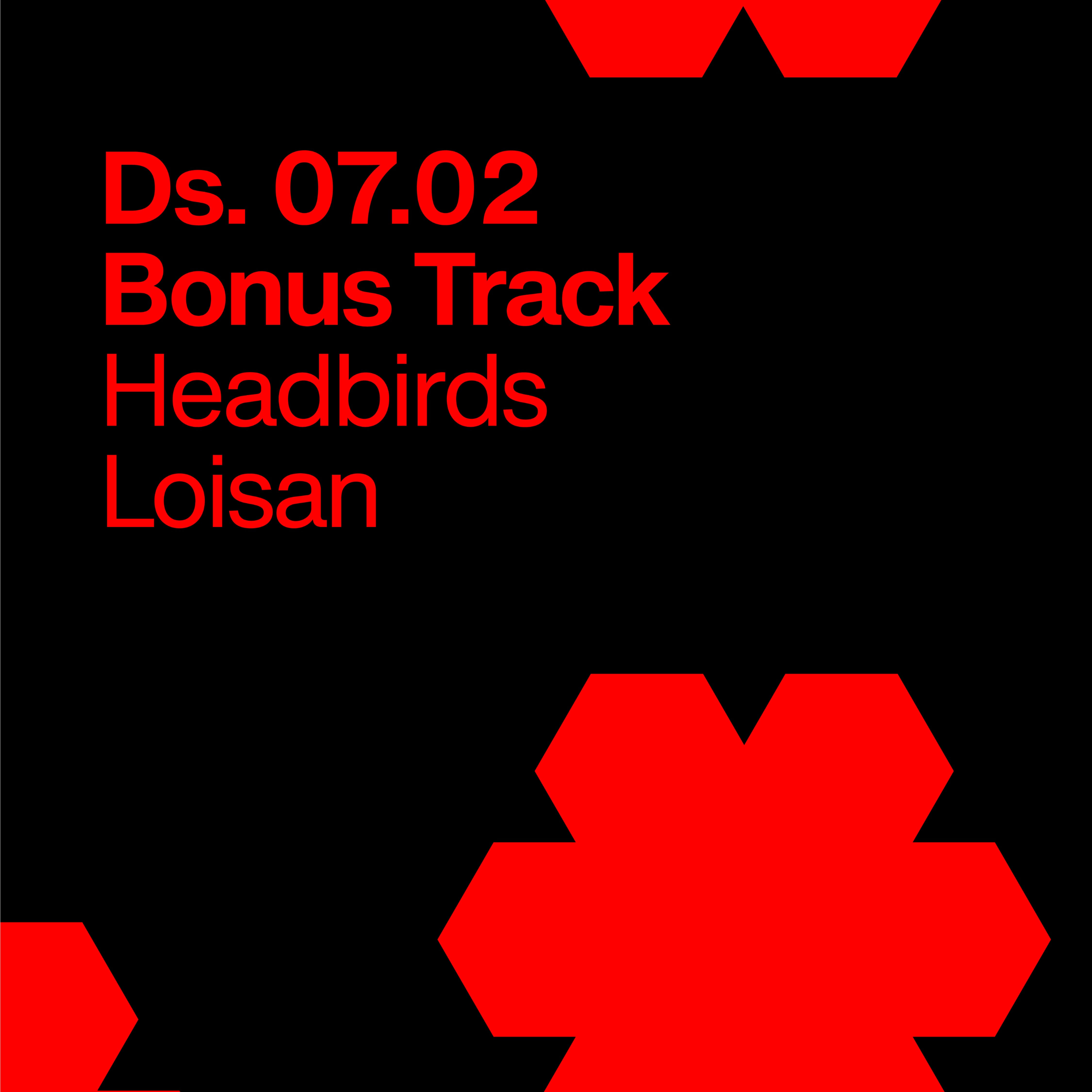 Bonus Track - Headbirds, Loisan -  image