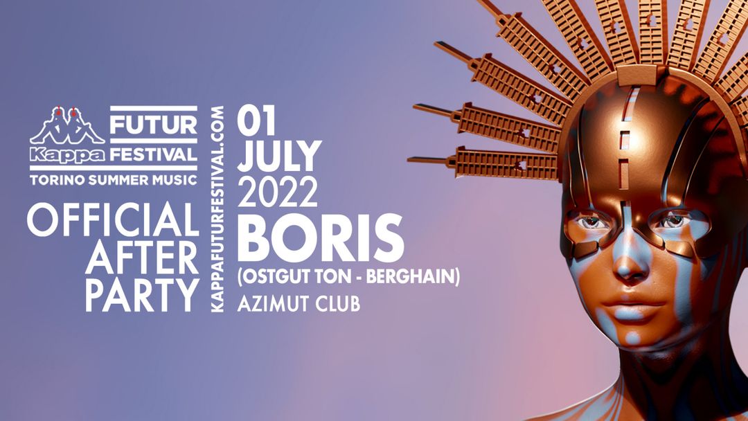 Copertina evento BORIS (Berghain) for KFF22 OFFICIAL AFTER PARTY at Azimut - Episode 1