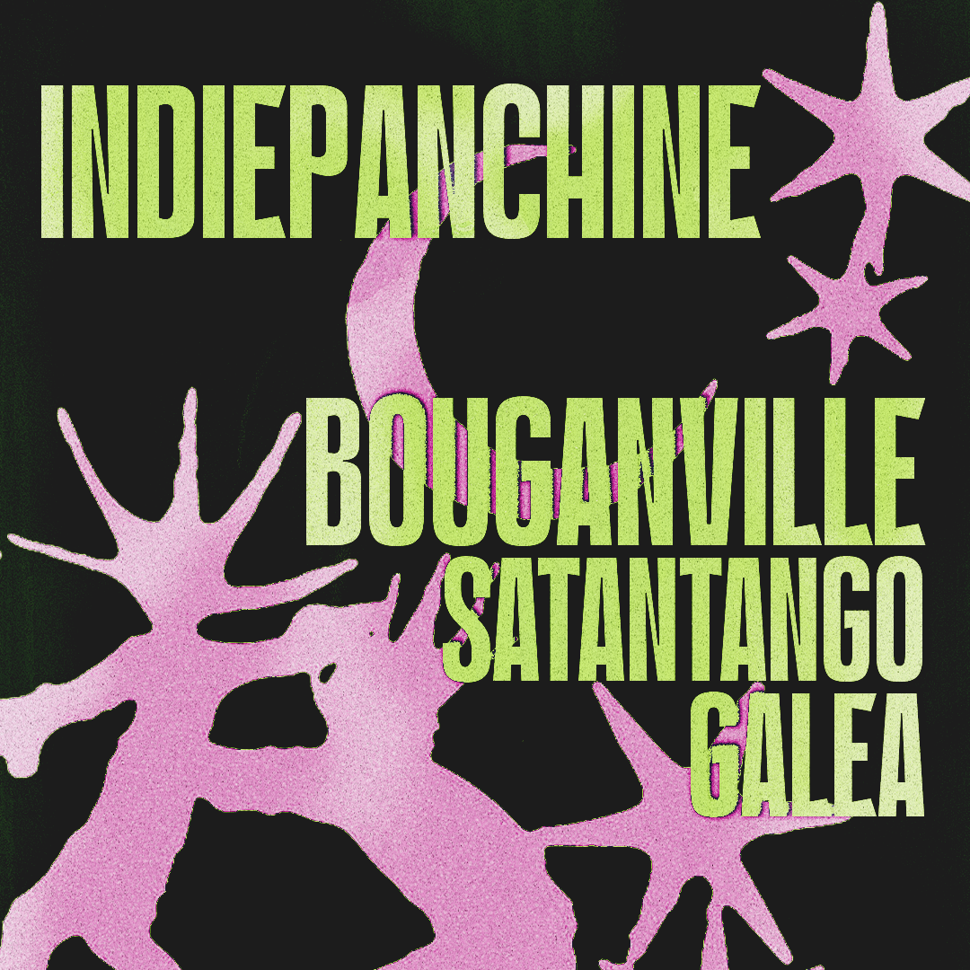 BOUGANVILLE + SATANTANGO E GALEA