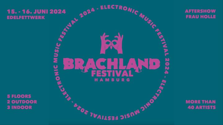 Cover for event: BRACHLAND FESTIVAL | 5 FLOORS | MORE THAN 40 ARTISTS | 15.-16. JUNI 2024 | HAMBURG