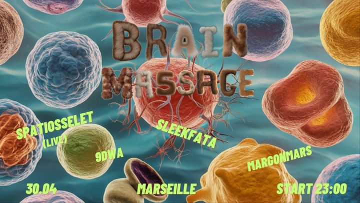 Cover for event: BRAIN MASSAGE  #1 - SPATIOSSELET (live) / SLEEKFATA / 9DWA / MARGONMARS 