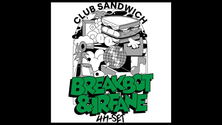 Cover for event: CLUB SANDWICH 1 AN • BREAKBOT & IRFANE 4H SET • Montpellier, Rockstore