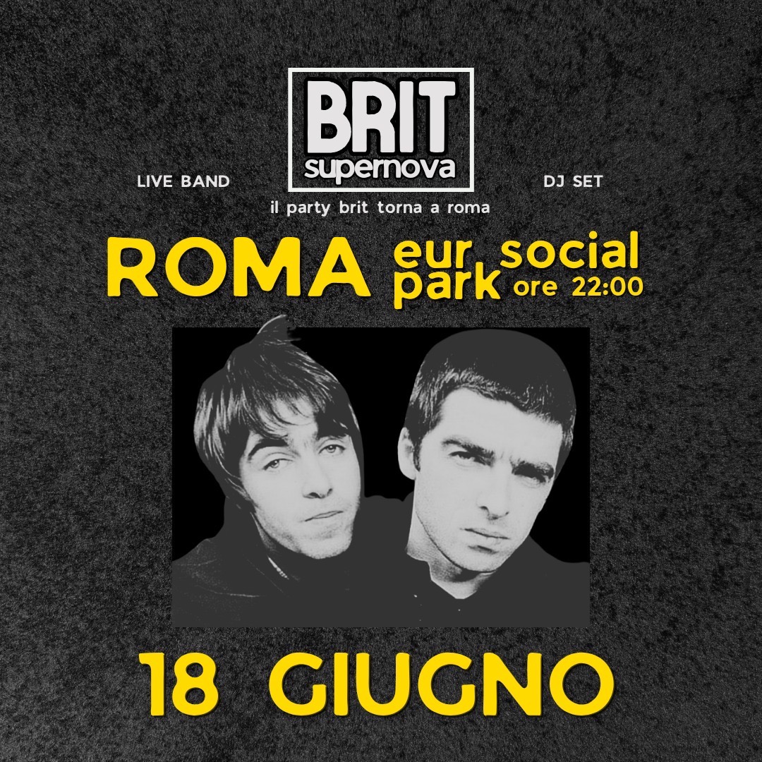 BRIT SUPERNOVA ROMA | live + dj set - 18/06 - EUR SOCIAL PARK - DALLE 22:00 